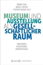 Sønke Gau, Angeli Sachs, Thomas Sieber - Museum und Ausstellung als gesellschaftlicher Raum