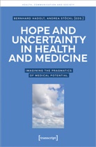 Bernhard Hadolt, Stöckl, Andrea Stöckl - Hope and Uncertainty in Health and Medicine