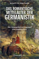 Racha Kirakosian, Michael R Ott, Michael R. Ott, He Perplies, Helge Perplies - Das romantische Mittelalter der Germanistik