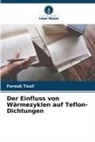 Farouk Touil - Der Einfluss von Wärmezyklen auf Teflon-Dichtungen