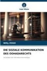 Willy ZOGO - DIE SOZIALE KOMMUNIKATION DES OOHADARECHTS