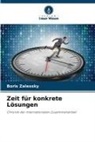 Boris Zalessky - Zeit für konkrete Lösungen