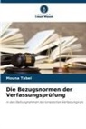 Mouna Tabei - Die Bezugsnormen der Verfassungsprüfung