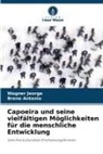 Breno Antonio, Wagner Jeorge - Capoeira und seine vielfältigen Möglichkeiten für die menschliche Entwicklung