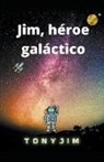 Tony Jim - Jim, héroe galáctico
