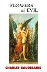 Charles Baudelaire, Jeremy Mark Robinson - FLOWERS OF EVIL