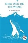 Herman Melville - Moby Dick; Or, The Whale