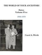 Carol A. Wirth - The World of Your Ancestors - Dates - 1950-1979