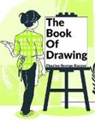 Charles George Harper - The Book Of Drawing