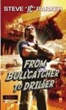 Steve Parker - From Bullcatcher to Driller