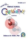Rebecca W. Mar Keller, Rebecca W. Mar Keller Ph. D. - Focus On Middle School Chemistry Student Textbook-3rd Edition (hardcover)