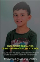 Marco Pais Neves dos Santos, Marco Pais Neves dos Santos - Enzo Fialho dos Santos. Os meus primeiros 10 anos de vida.