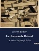 Joseph Bédier - La chanson de Roland