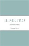 Alessandro Morato - IL METRO (a geometria variabile)