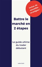 Loïck Culo - Battre le marché en 2 étapes