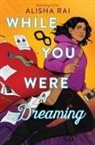Alisha Rai, Rai Alisha - While You Were Dreaming