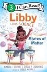 Kimberly Derting, Derting Kimberly, Shelli R Johannes, Shelli R. Johannes, Joelle Murray - Libby Loves Science: States of Matter