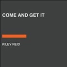 Kiley Reid - Come and Get It