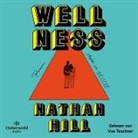 Nathan Hill, Uve Teschner - Wellness, 3 Audio-CD, 3 MP3 (Hörbuch)