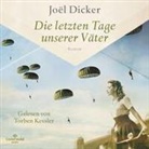 Joël Dicker, Torben Kessler - Die letzten Tage unserer Väter, 2 Audio-CD, 2 MP3 (Livre audio)