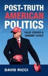 David Ricci, David (Hebrew University of Jerusalem) Ricci, Ricci David - Post-Truth American Politics