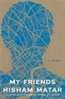 Hisham Matar - My Friends