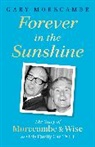 Gary Morecambe, Morecambe Gary - Forever in the Sunshine
