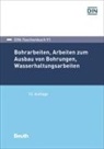 DIN e. V., DIN e.V., DIN e V - Bohrarbeiten, Arbeiten zum Ausbau von Bohrungen, Wasserhaltungsarbeiten