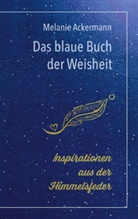 Melanie Ackermann - Das blaue Buch der Weisheit