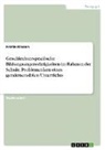 Kristin Klassen - Geschlechterspezifische Bildungsungerechtigkeiten im Rahmen der Schule. Problematiken eines gendersensiblen Unterrichts