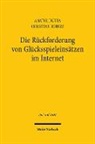 Anatol Dutta, Christian Heinze - Die Rückforderung von Glücksspieleinsätzen im Internet
