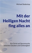 Michael Siedentop - Mit der Heiligen Nacht fing alles an