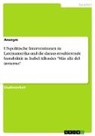 Anonym, Anonymous - US-politische Interventionen in Lateinamerika und die daraus resultierende Instabilität in Isabel Allendes "Más allá del invierno"