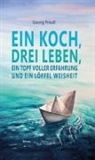 Georg Friedl - Ein Koch, drei Leben, ein Topf voller Erfahrung und ein Löffel Weisheit