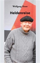 Wolfgang Hesse - Heldenreise