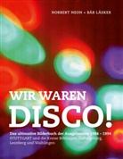 Bär Läsker, Norbert Neon - Wir waren Disco!