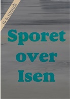 Niels Anders Munck - Sporet over Isen