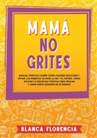 Blanca Florencia - Mamá, no grites