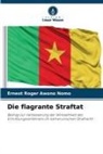 Ernest Roger Awono Nomo - Die flagrante Straftat
