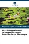 Raymonde Angèle Claudia Razafindravola - Morphologische und ökologische Studie Paratilapia sp. Fiamanga