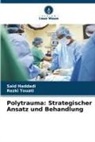 Saïd Haddadi, Rezki Touati - Polytrauma: Strategischer Ansatz und Behandlung