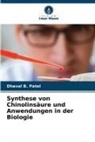 Dhaval B Patel, Dhaval B. Patel - Synthese von Chinolinsäure und Anwendungen in der Biologie