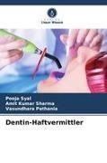Vasundhar Pathania, Vasundhara Pathania, Amit Kumar Sharma, Pooja Syal - Dentin-Haftvermittler