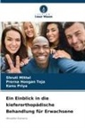 Shruti Mittal, Kanu Priya, Prerna Hoogan Teja - Ein Einblick in die kieferorthopädische Behandlung für Erwachsene