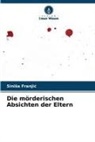 Sini¿a Franji¿, Sinisa Franjic - Die mörderischen Absichten der Eltern