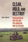 Robert J Thompson - Clear, Hold, and Destroy
