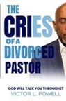 Victor L Powell - The Cries of A Divorced Pastor