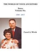 Carol A. Wirth - The World of Your Ancestors - Dates - 1980 - 2017