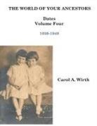 Carol A. Wirth - The World of Your Ancestors - Dates - 1930-1949