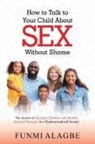 Alagbe - How to Talk to Your Child about Sex Without Shame